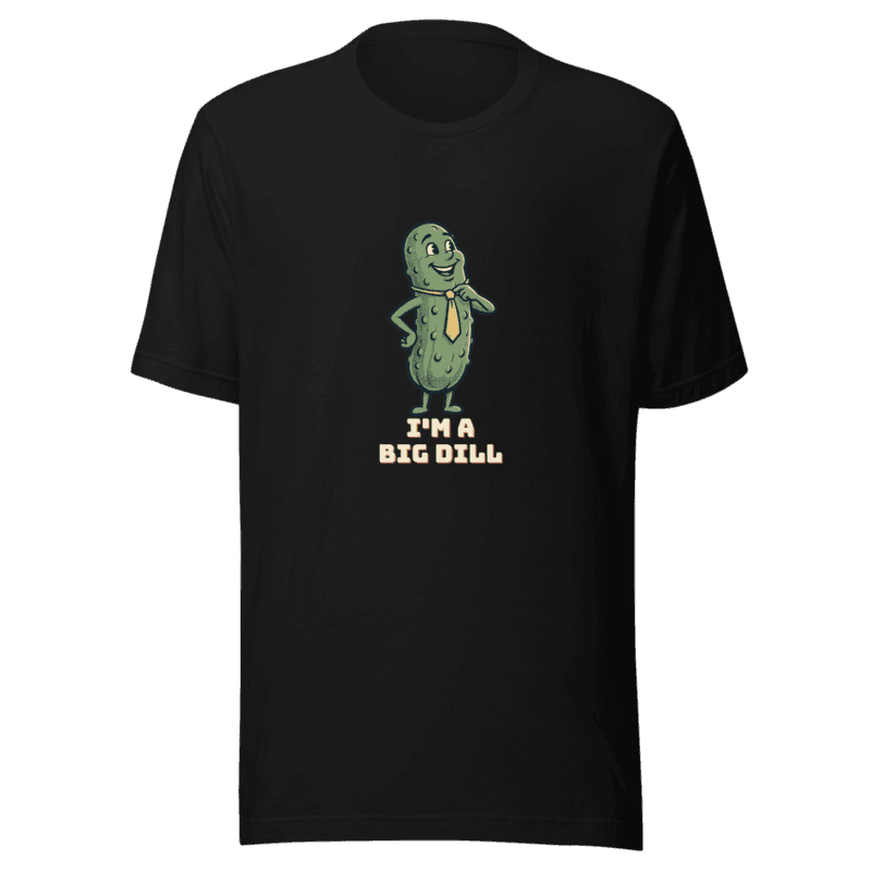 RetroPuns — I'm a Big Dill Tee